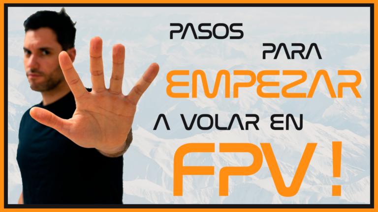 5 PASOS PARA EMPEZAR FPV